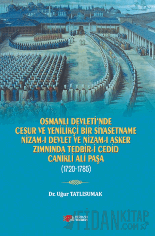 Osmanlı Devleti’nde Cesur ve Yenilikçi Bir Siyasetname