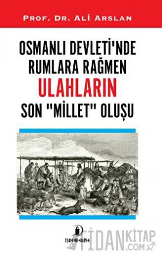 Osmanlı Devleti’nde Rumlara Rağmen Ulahların Son Millet Oluşu Ali Arsl