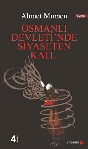 Osmanlı Devleti’nde Siyaseten Katl