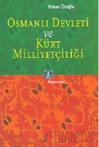 Osmanlı Devleti ve Kürt Milliyetçiliği Hakan Özoğlu