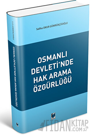 Osmanlı Devleti'nde Hak Arama Özgürlüğü
