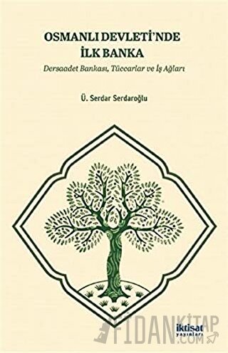 Osmanlı Devleti'nde İlk Banka: Dersaadet Bankası, Tüccarlar ve İş Ağları