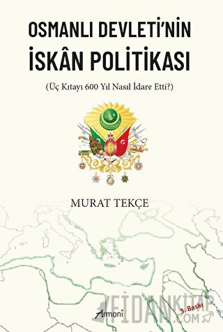 Osmanlı Devleti'nin İskan Politikası Murat Tekçe