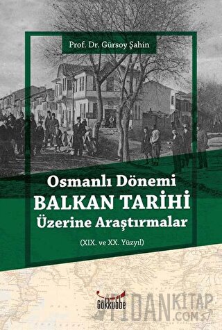 Osmanlı Dönemi Balkan Tarihi Üzerine Araştırmalar
