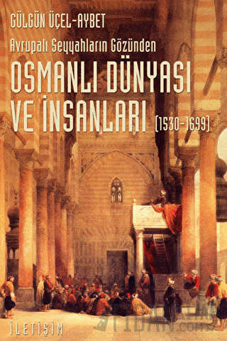 Osmanlı Dünyası ve İnsanları (1530-1699)