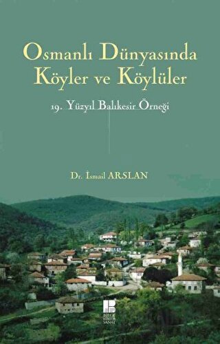 Osmanlı Dünyasında Köyler ve Köylüler - 19. Yüzyıl Balıkesir Örneği