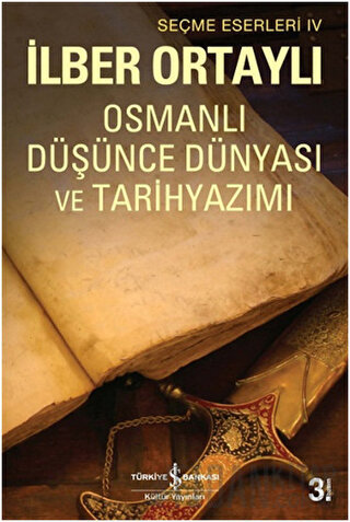 Osmanlı Düşünce Dünyası ve Tarihyazımı İlber Ortaylı