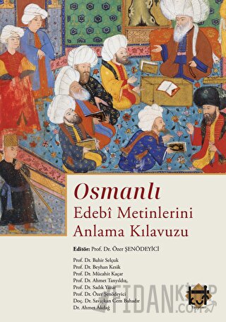 Osmanlı Edebi Metinlerini Anlama Kılavuzu Özer Şenödeyici