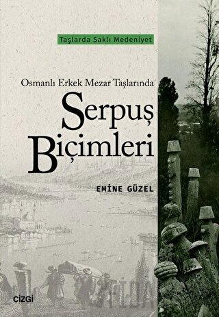 Osmanlı Erkek Mezar Taşlarında Serpuş Biçimleri
