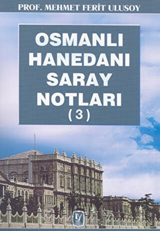 Osmanlı Hanedanı Saray Notları (3)