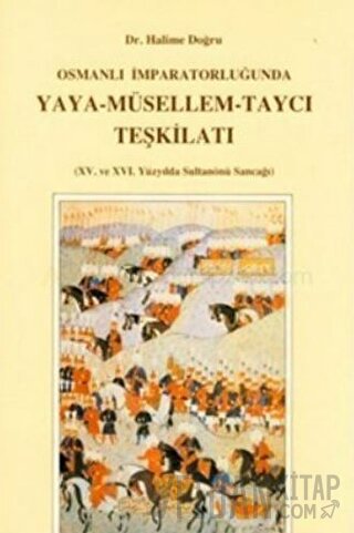 Osmanlı İmparatorluğu’nda Yaya - Müsellem - Taycı Teşkilatı