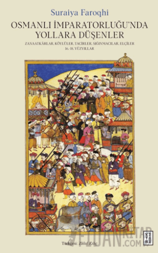 Osmanlı İmparatorluğu’nda Yollara Düşenler