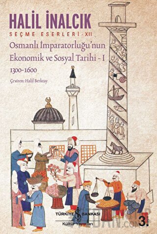 Osmanlı İmparatorluğu’nun Ekonomik ve Sosyal Tarihi - 1