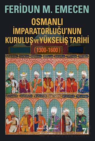 Osmanlı İmparatorluğu’nun Kuruluş ve Yükseliş Tarihi 1300-1600