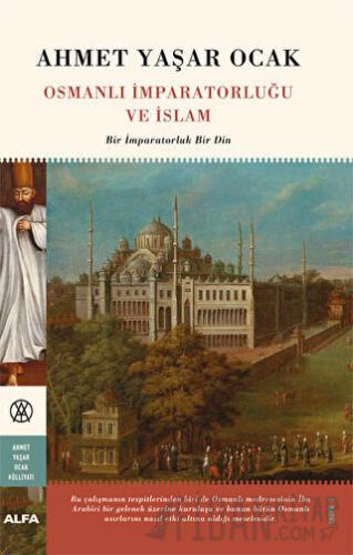 Osmanlı İmparatorluğu ve İslam (Ciltli)