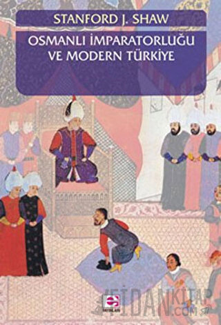 Osmanlı İmparatorluğu ve Modern Türkiye 1 Stanford J. Shaw