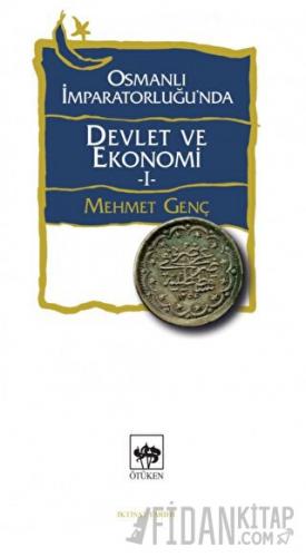 Osmanlı İmparatorluğu'nda Devlet ve Ekonomi 1 Mehmet Genç