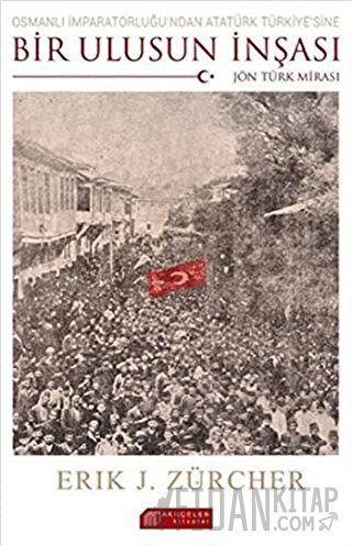 Osmanlı'dan Modern Türkiye'ye Bir Ulusun İnşası