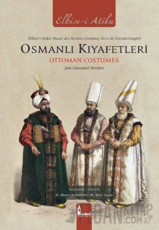 Osmanlı Kıyafetleri - Ottoman Costumes (Elbise-i Atika) (Ciltli)