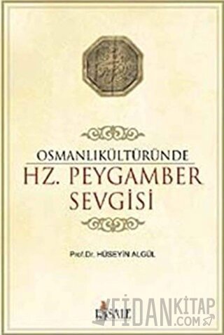 Osmanlı Kültüründe Hz. Peygamber Sevgisi Hüseyin Algül
