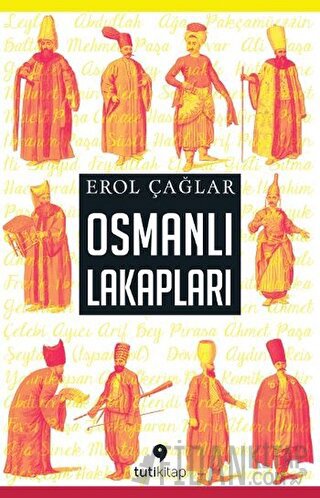 Osmanlı Lakapları Erol Çağlar