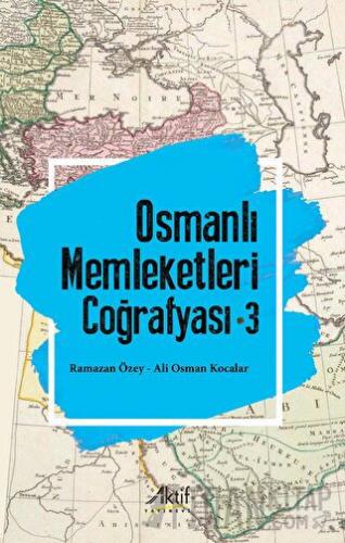 Osmanlı Memleketleri Coğrafyası - 3 Ramazan Özey