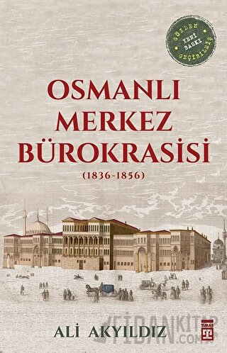 Osmanlı Merkez Bürokrasisi (1836-1856)