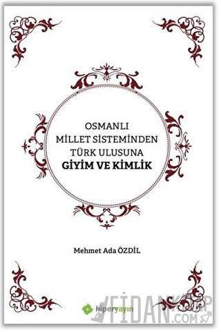 Osmanlı Millet Sisteminden Türk Ulusuna Giyim ve Kimlik