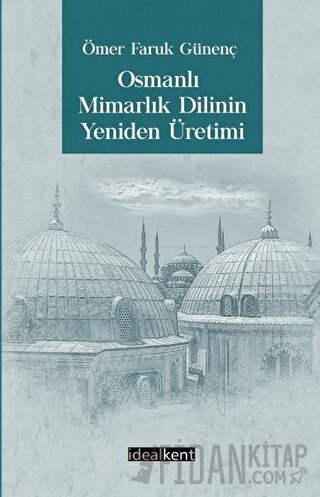 Osmanlı Mimarlık Dilinin Yeniden Üretimi