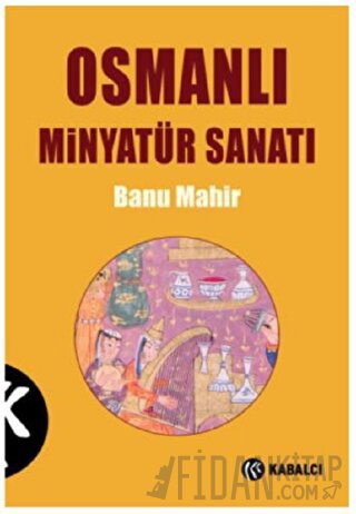 Osmanlı Minyatür Sanatı Banu Mahir