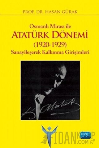 Osmanlı Mirası ile Atatürk Dönemi (1920-1929) Hasan Gürak