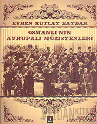 Osmanlı’nın Avrupalı Müzisyenleri