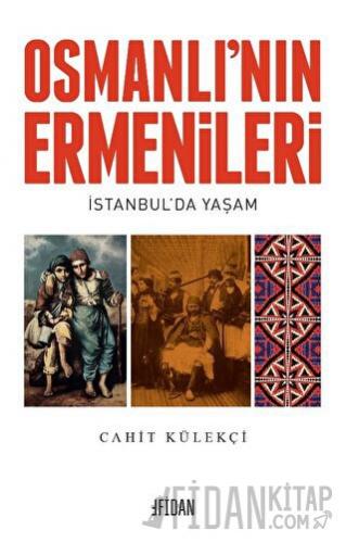Osmanlı’nın Ermenileri Cahit Külekçi