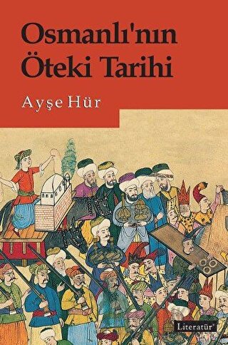 Osmanlı’nın Öteki Tarihi Ayşe Hür