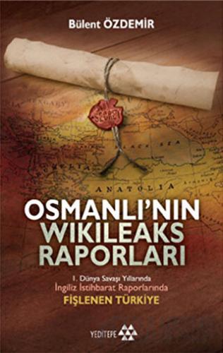 Osmanlı’nın Wikileaks Raporları