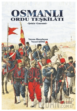 Osmanlı Ordu Teşkilatı Şakir Garami