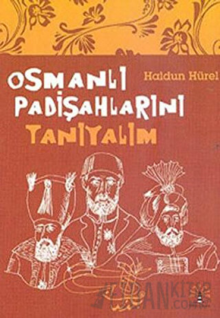Osmanlı Padişahlarını Tanıyalım