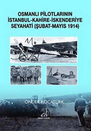 Osmanlı Pilotlarının İstanbul - Kahire - İskenderiye Seyahati (Şubat - Mayıs 1914)