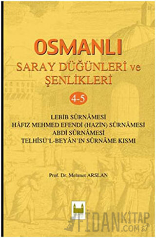 Osmanlı Saray Düğünleri ve Şenlikleri 4-5 (Ciltli) Mehmet Arslan