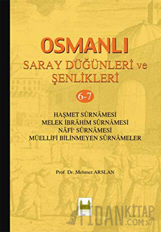 Osmanlı Saray Düğünleri ve Şenlikleri 6-7 (Ciltli)