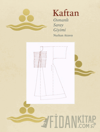 Osmanlı Saray Giyimi - Kaftan (Ciltli)