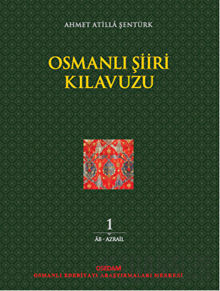 Osmanlı Şiiri Kılavuzu 1. Cilt Ahmet Atilla Şentürk