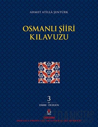 Osmanlı Şiiri Kılavuzu 3. Cilt Ahmet Atilla Şentürk
