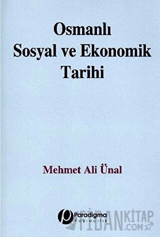 Osmanlı Sosyal ve Ekonomik Tarihi Mehmet Ali Ünal