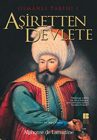 Osmanlı Tarihi 1 Aşiretten Devlete Alphonse de Lamartine