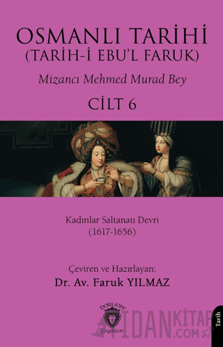 Osmanlı Tarihi (Tarih-i Ebu’l Faruk) Cilt 6