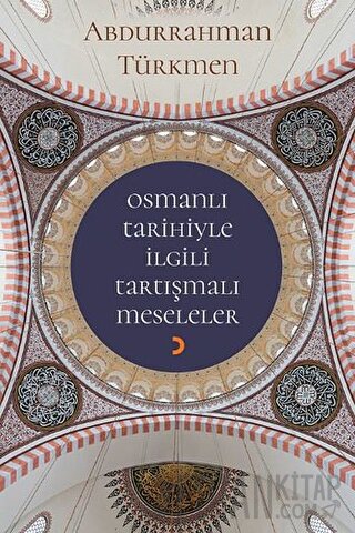Osmanlı Tarihiyle İlgili Tartışmalı Meseleler