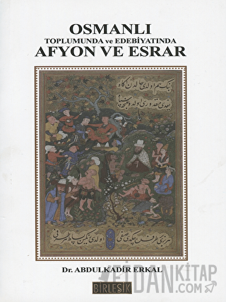 Osmanlı Toplumunda Afyon ve Esrar