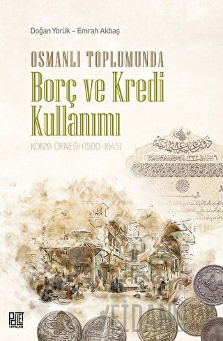 Osmanlı Toplumunda Borç Ve Kredi Kullanımı