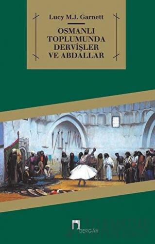Osmanlı Toplumunda Dervişler ve Abdallar